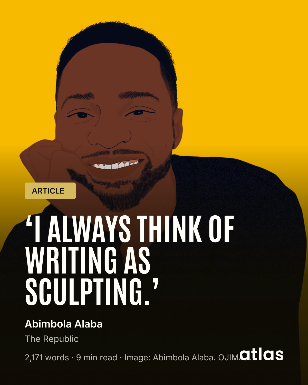 ‘I Always Think of Writing as Sculpting.’